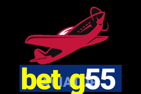 bet g55